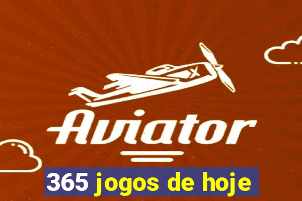 365 jogos de hoje